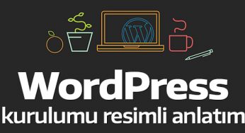 WordPress Kurulumu Resimli Anlatım