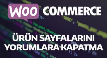 WooCommerce ürün yorumlarını kapatma