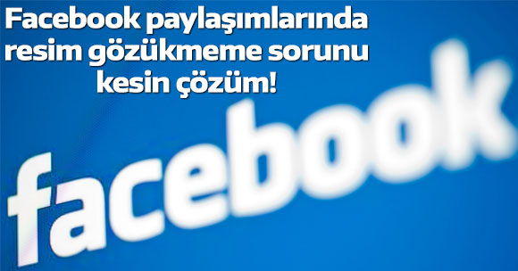 Facebook paylaşta resim sorunu kesin çözüm!