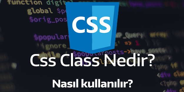 Css Class nedir? Nasıl tanımlanır.