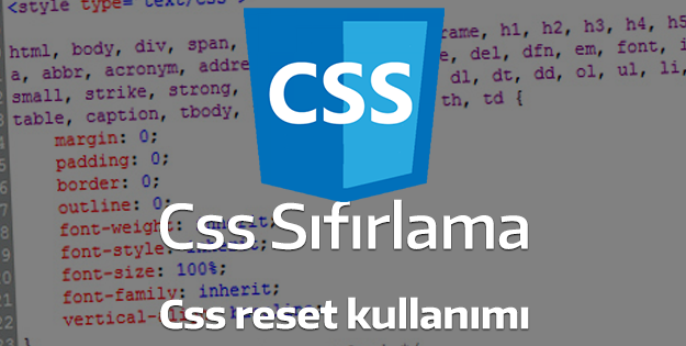 Css sıfırlama (reset) nedir?